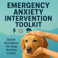 Emergency Dog Anxiety Toolkit PDF | Crisis Intervention Guide | Separation Anxiety Help | Instant Digital Download