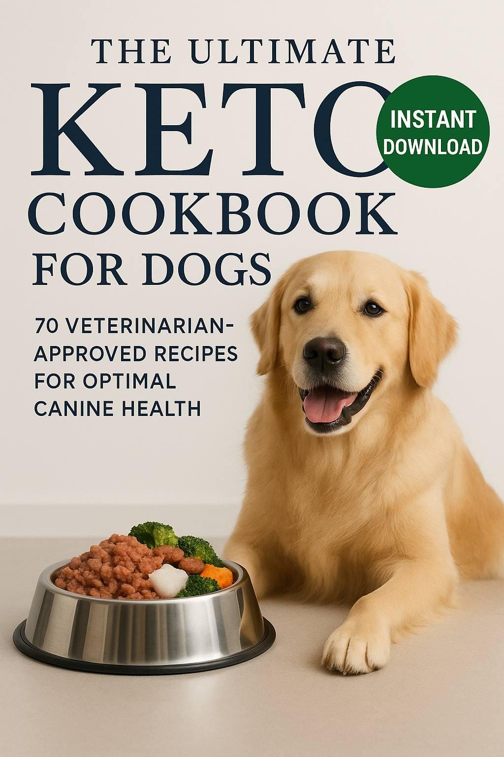 Keto Dog Cookbook: 70 Vet-Approved Homemade Recipes (Digital Download PDF)